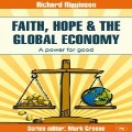 Faith, Hope + the Global Economy: A Power for Good