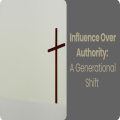 Influence over Authority: A Generational Shift